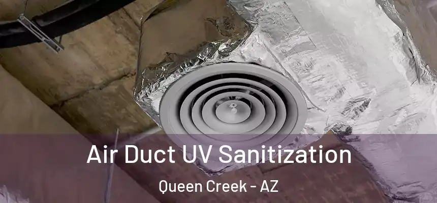 Air Duct UV Sanitization Queen Creek - AZ