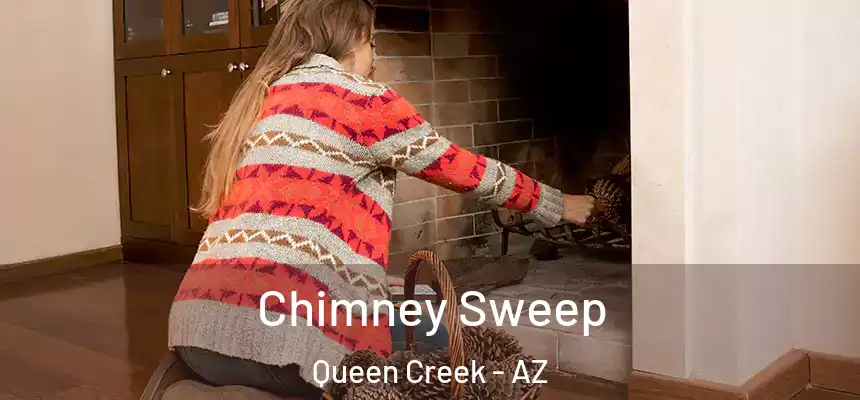  Chimney Sweep Queen Creek - AZ