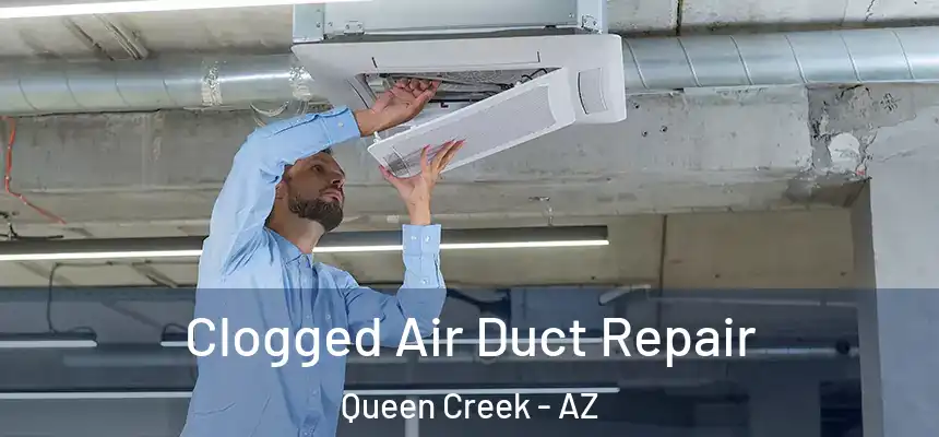  Clogged Air Duct Repair Queen Creek - AZ