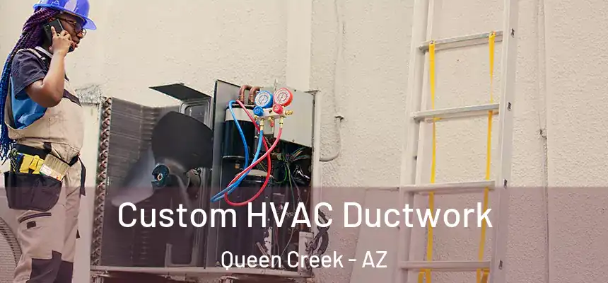  Custom HVAC Ductwork Queen Creek - AZ