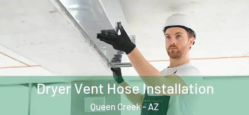 Dryer Vent Hose Installation Queen Creek - AZ