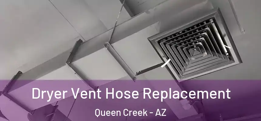 Dryer Vent Hose Replacement Queen Creek - AZ