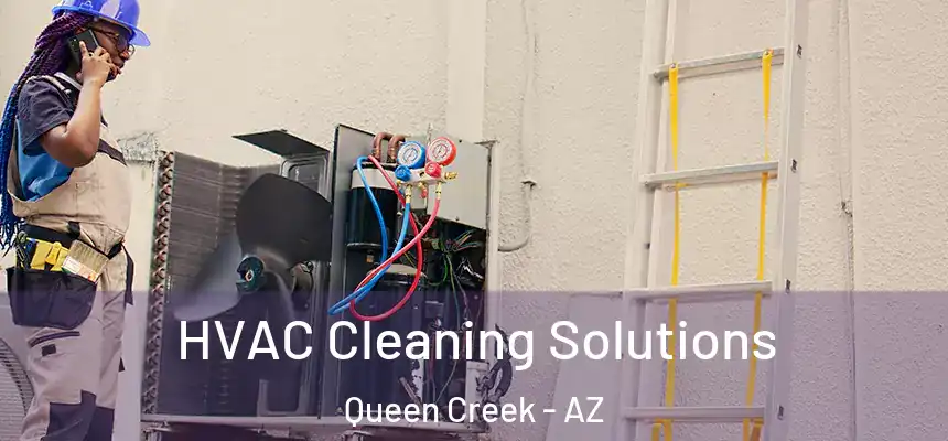 HVAC Cleaning Solutions Queen Creek - AZ