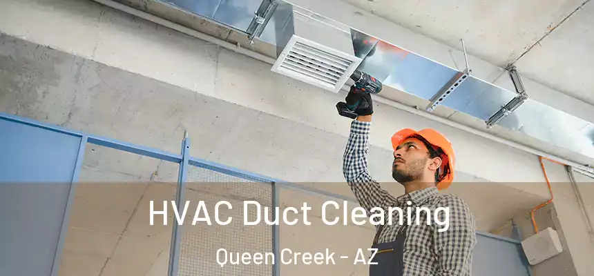 HVAC Duct Cleaning Queen Creek - AZ