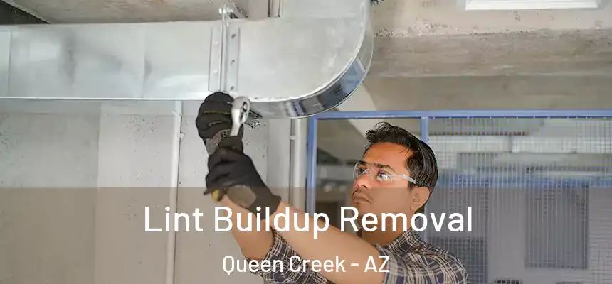 Lint Buildup Removal Queen Creek - AZ