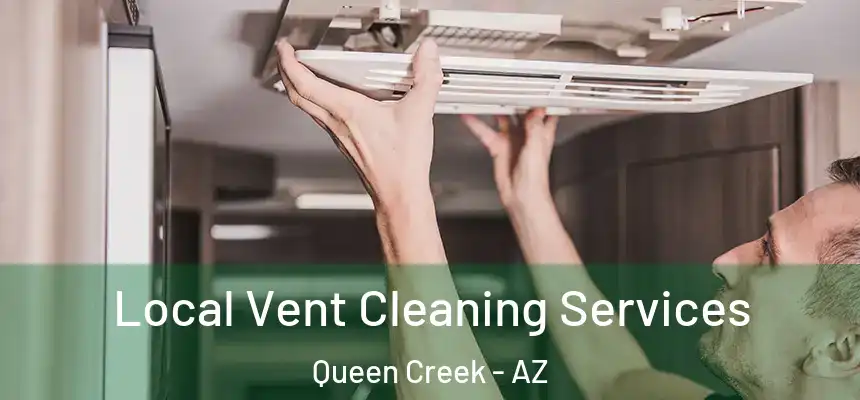 Local Vent Cleaning Services Queen Creek - AZ