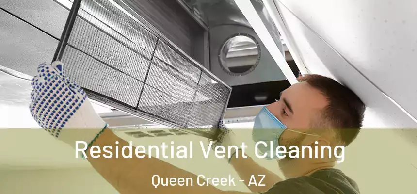 Residential Vent Cleaning Queen Creek - AZ