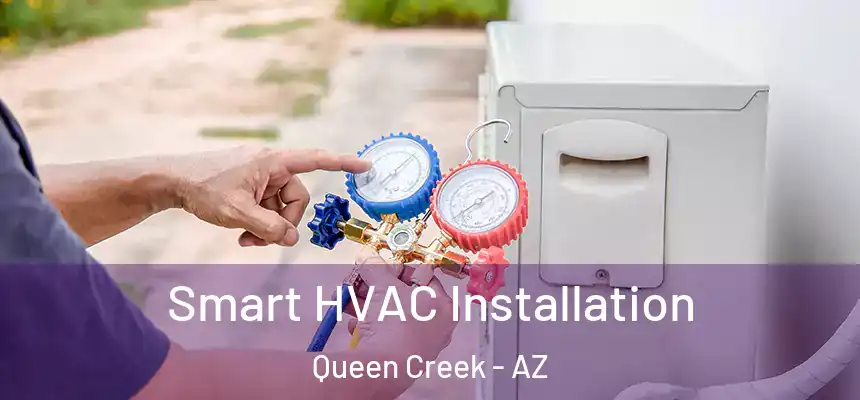 Smart HVAC Installation Queen Creek - AZ