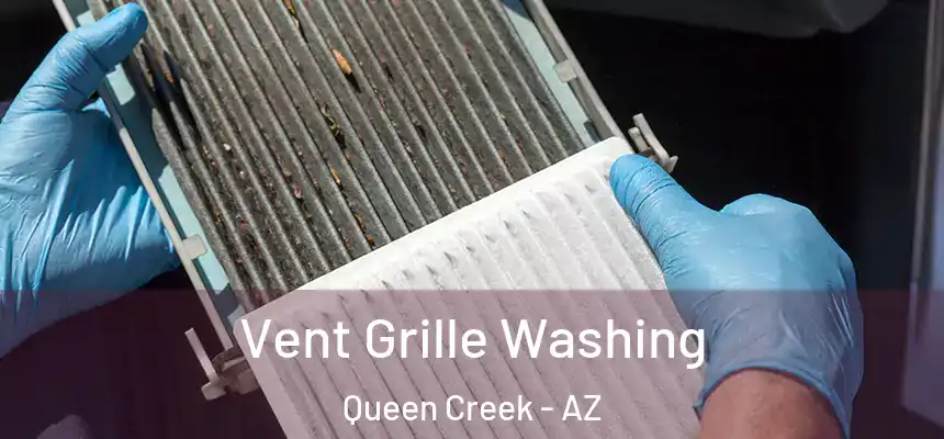 Vent Grille Washing Queen Creek - AZ